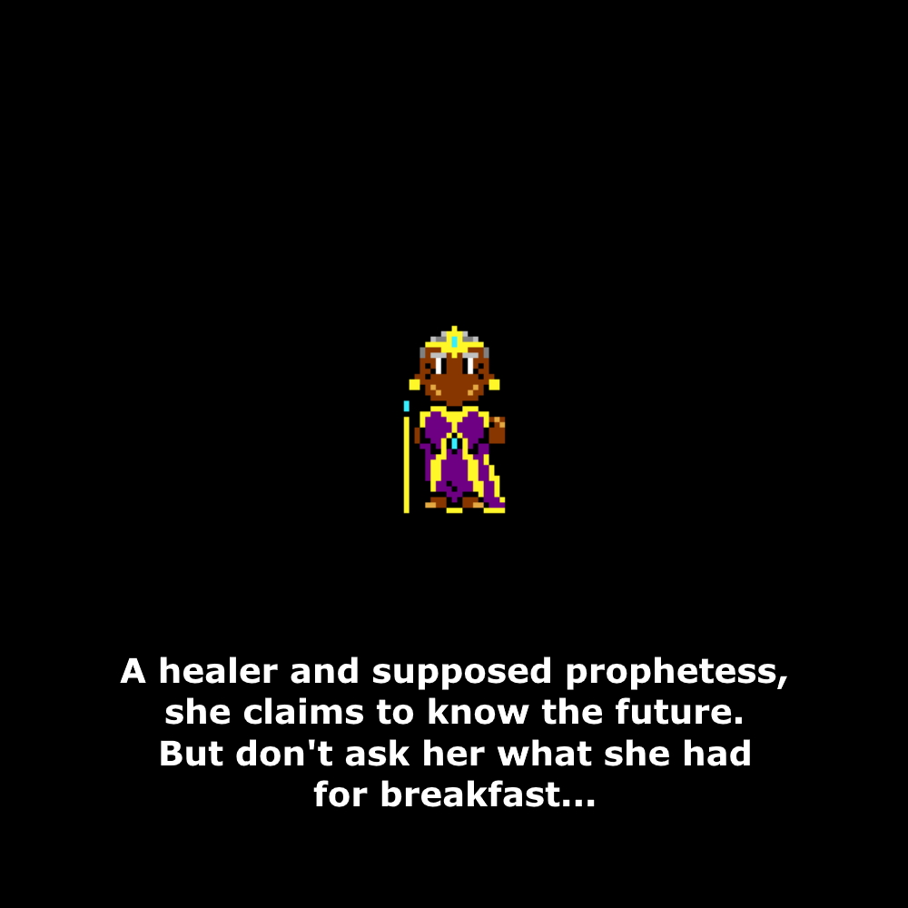 A healer and supposed prophetess, she claims to know the future. But don't ask her what she had for breakfast...